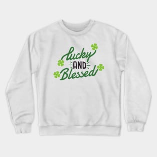 Lucky and Blessed Crewneck Sweatshirt